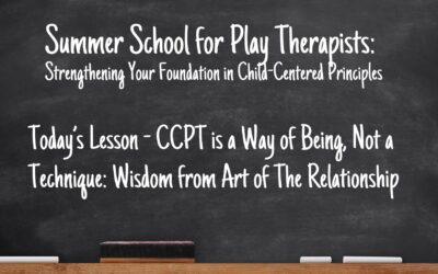 CCPT is a Way of Being, Not a Technique: Wisdom from Art of The Relationship