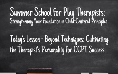 Beyond Techniques: Cultivating the Therapist’s Personality for CCPT Success