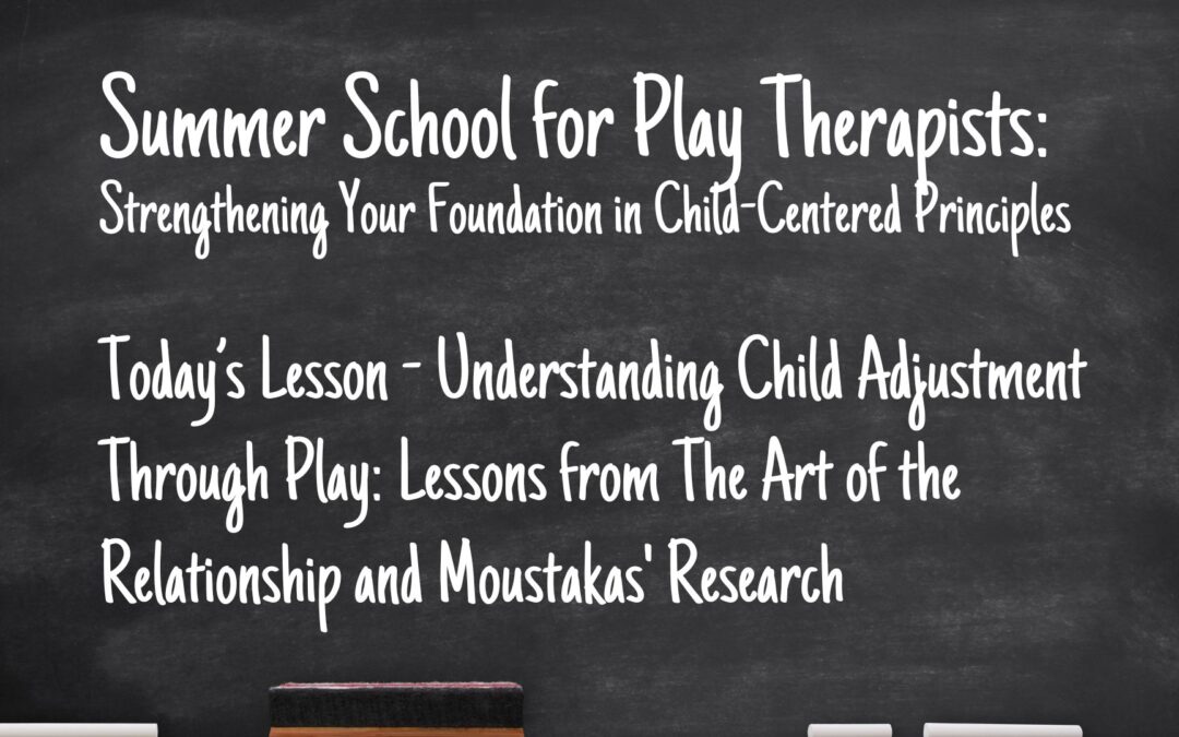 Understanding Child Adjustment Through Play: Lessons from The Art of the Relationship and Moustakas’ Research